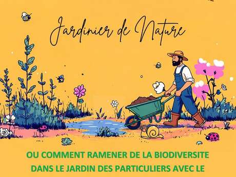 Jardinier de la nature, ramener de la biodiversité dans les jardins