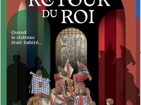 Le retour du roi. Quand le château était habité