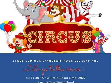 Stage ludique d'anglais pour les 3-10 ans : Let's go to the circus !