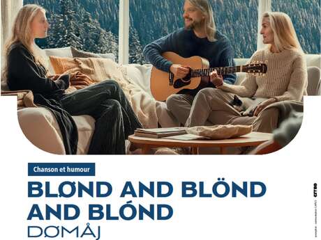 SPECTACLE MUSICAL |  Blønd and Blönd and Blónd