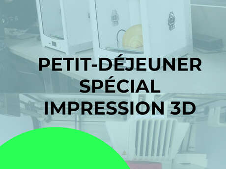 ATELIER | Petit-déjeuner "impression 3D"