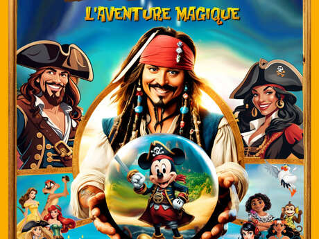 Show : Pirates, the magical adventure !