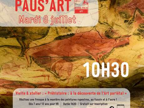 PAUS'ART :  " Préhistoire : à la découverte de l’Art pariétal "