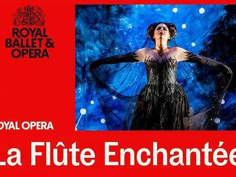 Retransmission de l'Opéra "La flûte enchantée" du Royal Opéra de Londres.