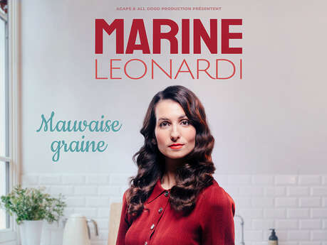 Spectacle : Marine Leonardi : Mauvaise graine