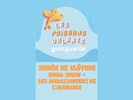 SOIRÉE DE CLÔTURE ERIBA SOUND + LES AMBASSADEURS DE L'AMBIANCE