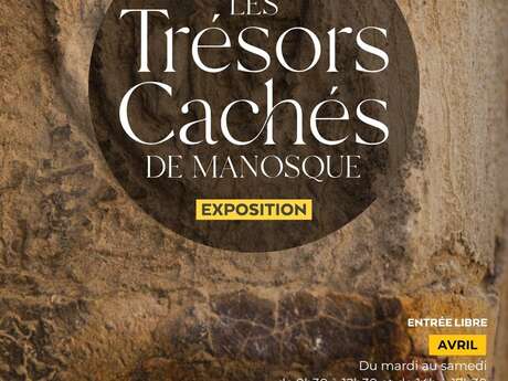 Exposition Les Trésors Cachés de Manosque
