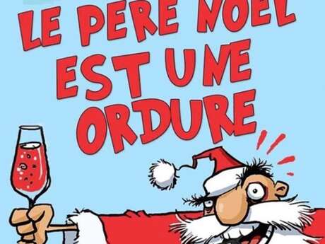 Théâtre : Le père Noël est une ordure