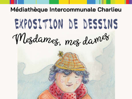 Exposition de dessins Mesdames, mes dames