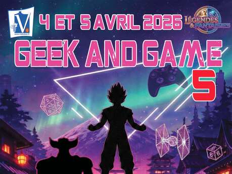 4e Festival Geek and Game - Salon des jeux et de la culture geek