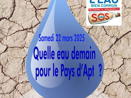 Conférence et table ronde : Journée mondiale de l'eau : "Quelle eau demain pour le pays d'Apt ?"