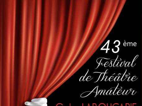 43ème Festival de Théâtre Amateur Gaby Laboucarie