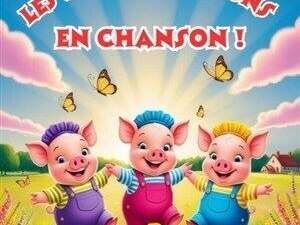 Les Trois P'tits Cochons en chanson