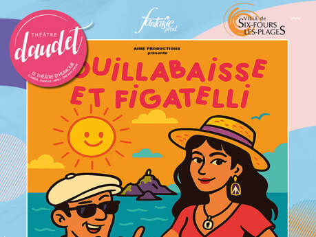 Spectacle : Bouillabaisse et figatelli
