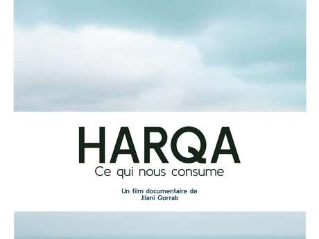 Documentaire " Harqa, ce qui nous consume "
