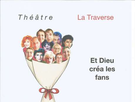 Pièce de théâtre - Et dieu créa les fans