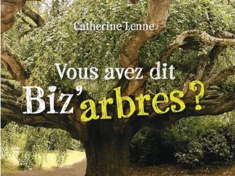 Conférence : "Vous avez dit Biz'arbres ?"