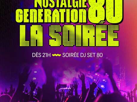 Soirée Nostalgie génération 80