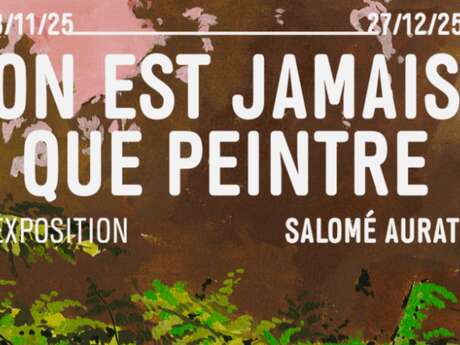 Exposition “On est jamais que peintre”