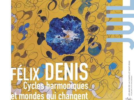 Exposition Félix Denis " Cycles harmoniques et mondes qui changent"