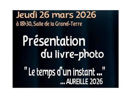 Presentation of the photo book ‘Le temps d'un instant - Aureille’