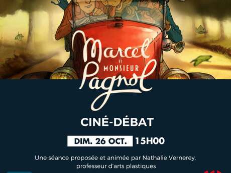 Ciné-débat - Marcel et Monsieur Pagnol