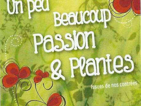 Un peu, beaucoup, passion & plantes