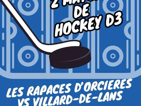 Match de hockey D3 : Orcières vs VIllard de Lans