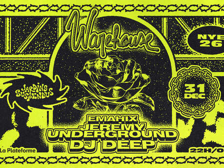 Warehouse - NYE 26 : Dj Deep, Jeremy Underground, Emahix