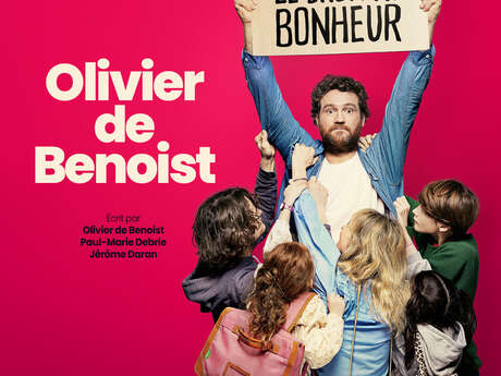 Spectacle : Olivier De Benoist : Le Droit Au Bonheur