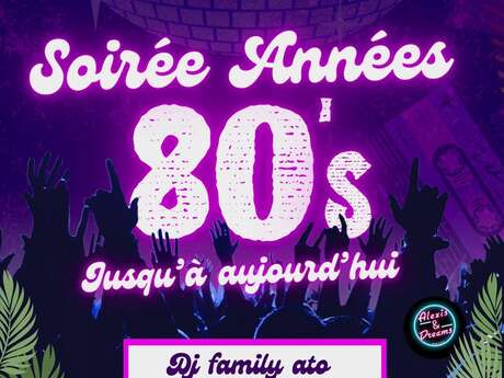 Soirée année 80 à aujourd'hui