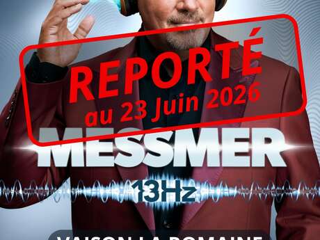 Messmer au Théâtre Antique 'REPORTÉ "