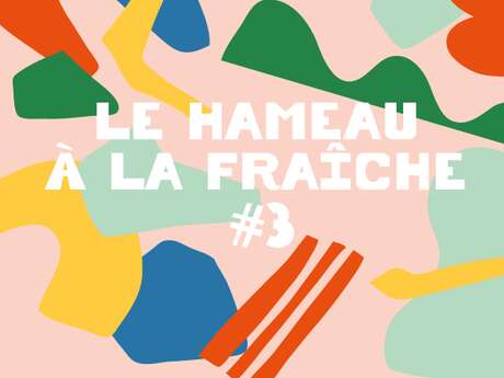 Concerts , visites guidées, ateliers : Le Hameau à la fraiche