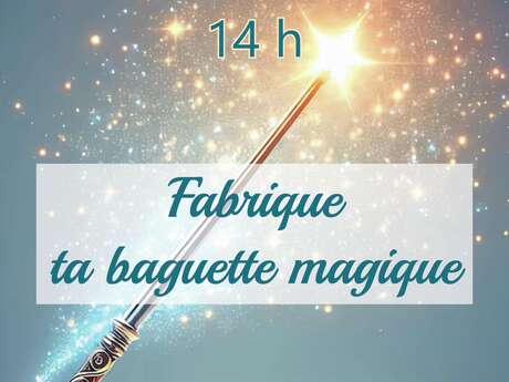 Atelier créatif "Fabrique ta baguette"