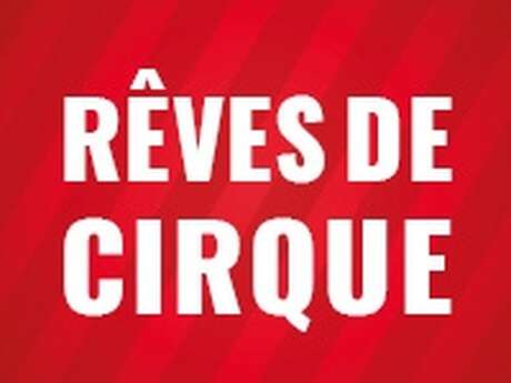 Rêves de cirque - Saint-Paul-de-Varax