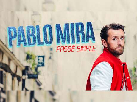 Spectacle : Pablo Mira - Passé simple