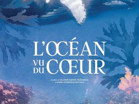 L'océan vu du coeur - Projection dans le cadre des journées "Vues Mer"