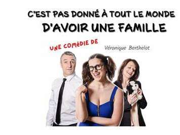 C'est pas donné à tout le monde d'avoir une famille - Comédie