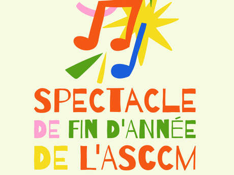 Spectacle de fin d'année de l'ASCCM