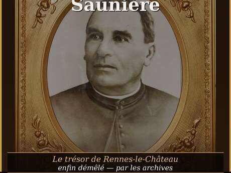 Conférence : Le vrai secret de l'Abbé Saunière