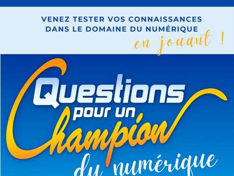 "Questions pour un champion du numérique"