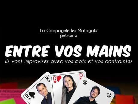 Spectacle d'improvisation - Entre vos mains