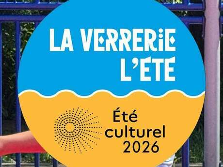 La Verrerie l'Été • Été culturel 2026