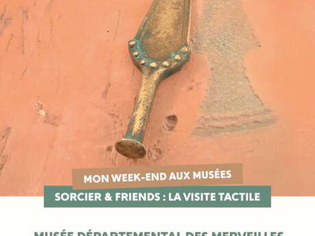 Sorcier & Friends: the tactile visit to the Musée Départemental des Merveilles - Tende