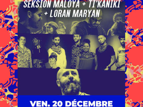 Concert - Fèt Kaf / Seksion Maloya + Ti’kaniki + Loran Maryan