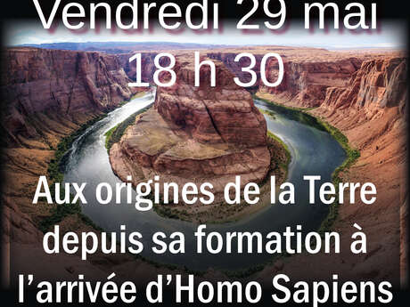 Conférence « Aux origines de la Terre depuis sa formation à l’arrivée d’Homo Sapiens »