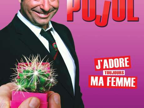 Spectacle - Yves Pujol – J’adore toujours ma femme