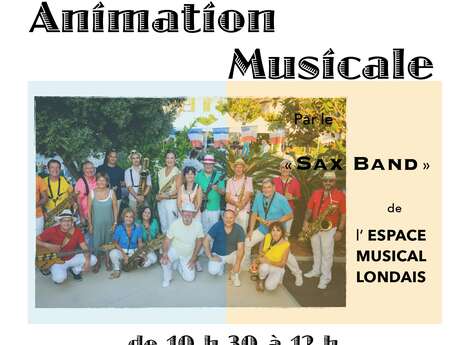 Animation musicale par le "Sax Band" de l'Espace Musical Londais