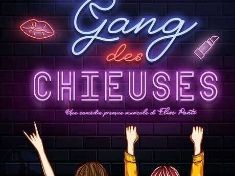 Spectacle "Le Gang des Chieuses"