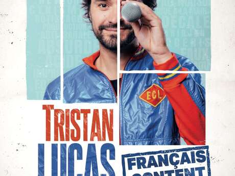 Spectacle - Tristan Lucas dans Français pas content